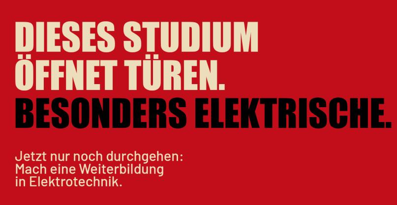 Bild mit Text: Dieses Studium öffnet Türen. Besonders Elektrische. Jetzt nur noch durchgehen: Mach eine Weiterbildung in Elektrotechnik.