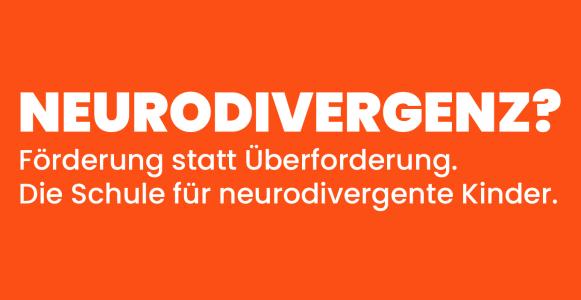 Bild mit Text: Neurodivergenz? Förderung statt Überforderung. Die Schule für neurodivergente Kinder.